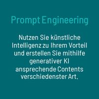 Prompt Engineering: Nutzen Sie künstliche Intelligenz zu Ihrem Vorteil und erstellen Sie mithilfe generativer KI ansprechende Contents verschiedenster Art.